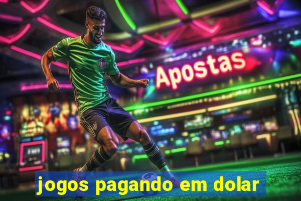 jogos pagando em dolar